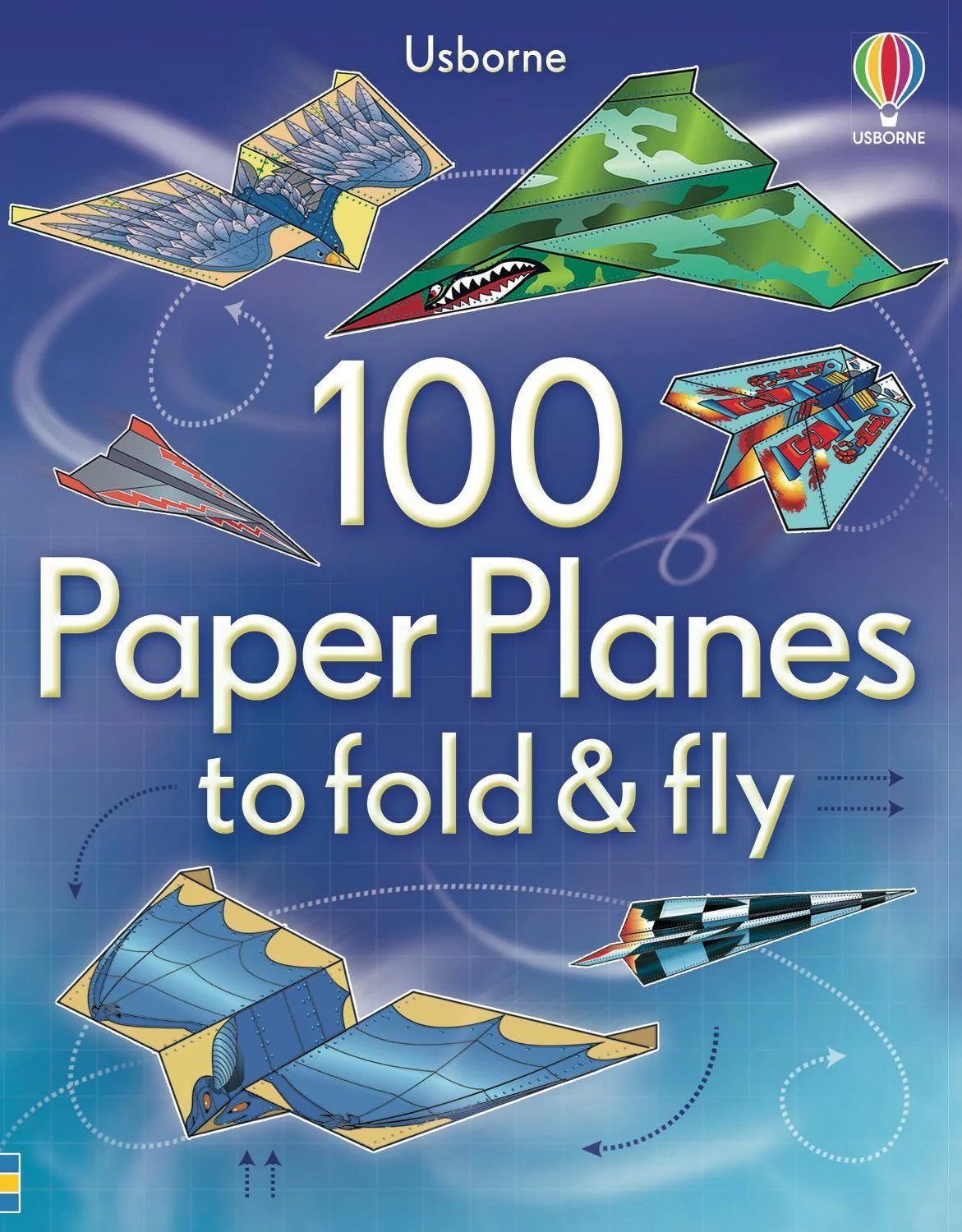 100 Paper Planes to Fold and Fly