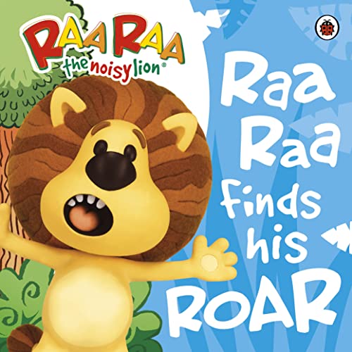 Raa Raa The Noisy Lion: Raa Raa Finds His Roar Storybook