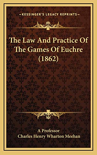 The Law And Practice Of The Games Of Euchre (1862)